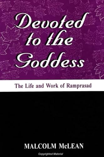 Imagen de archivo de Devoted to the Goddess: The Life and Work of Ramprasad (SUNY series in Hindu Studies) a la venta por dsmbooks