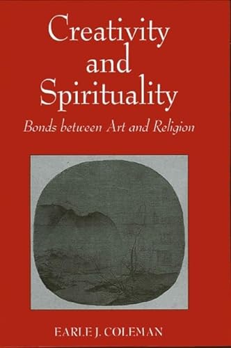 Imagen de archivo de Creativity and Spirituality: Bonds Between Art and Religion a la venta por ThriftBooks-Dallas