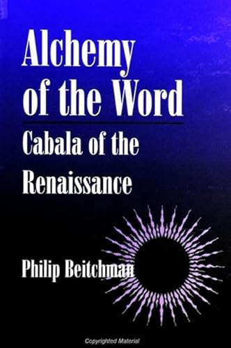 Beispielbild fr Alchemy of the Word: Cabala of the Renaissance (SUNY Series in Western Esoteric Traditions) zum Verkauf von Best and Fastest Books