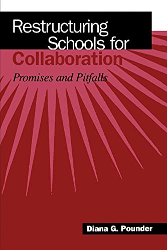 Stock image for Restructuring Schools for Collaboration: Promises and Pitfalls for sale by ThriftBooks-Atlanta