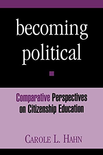 Becoming Political: Comparative Perspectives on Citizenship Education (Suny Series, Theory, Resea...