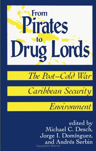 Imagen de archivo de From Pirates to Drug Lords: The Post-Cold War Caribbean Security Environment a la venta por Daedalus Books