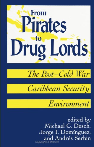 Stock image for From Pirates to Drug Lords: The Post-Cold War Caribbean Security Environment (Suny Series in Global Politics) for sale by HPB-Red