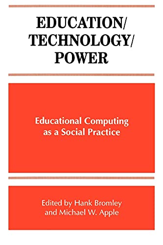 Stock image for Education/Technology/Power: Educational Computing As a Social Practice for sale by Priceless Books