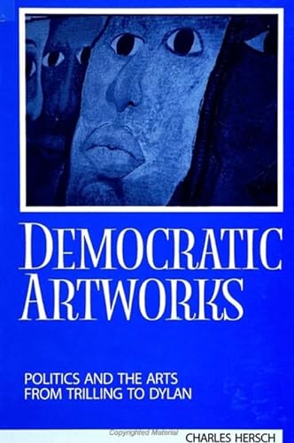 Stock image for Democratic Artworks: Politics and the Arts from Trilling to Dylan for sale by Book Dispensary