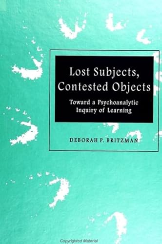 Beispielbild fr Lost Subjects, Contested Objects : Toward a Psychoanalytic Inquiry of Learning zum Verkauf von Better World Books