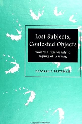 Stock image for Lost Subjects, Contested Objects: Toward a Psychoanalytic Inquiry of Learning for sale by Berry Hill Book Shop