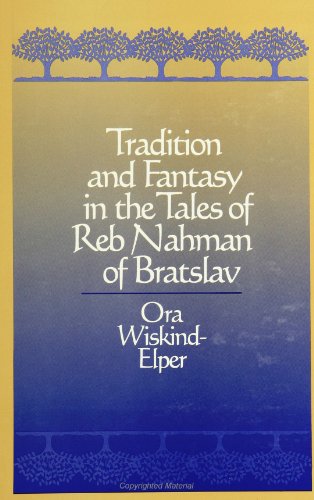 Tradition and Fantasy in the Tales of Reb Nahman of Bratslav (SUNY Series in Judaica)