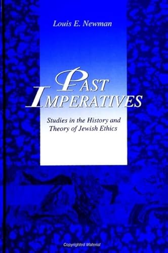 9780791438671: Past Imperatives: Studies in the History and Theory of Jewish Ethics (SUNY series in Jewish Philosophy)