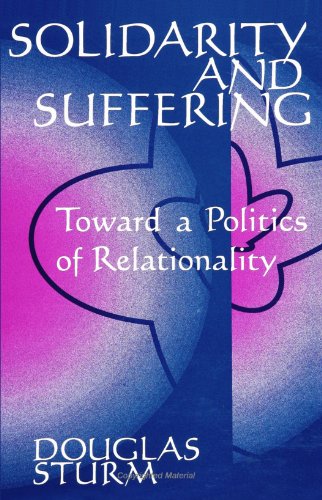 Stock image for Solidarity and Suffering: Toward a Politics of Relationality (Suny Series, Religion and American Public Life) for sale by Open Books