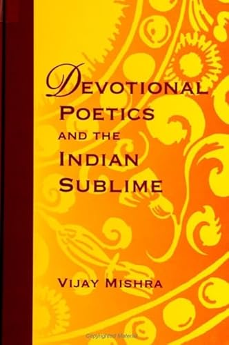 Stock image for Devotional Poetics and the Indian Sublime (Suny Series on the Sublime) for sale by Books From California