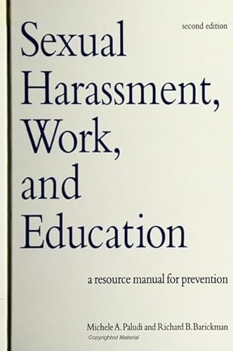 Sexual Harassment, Work, and Education: A Resource Manual for Prevention (S U N Y SERIES IN THE PSYCHOLOGY OF WOMEN) (9780791438916) by Paludi, Michele A.; Barickman, Richard B.