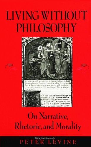 Imagen de archivo de Living Without Philosophy: On Narrative, Rhetoric, and Morality a la venta por HPB-Red