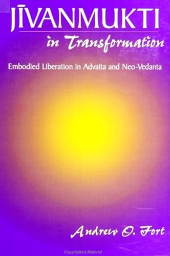 Beispielbild fr Jivanmukti in Transformation: Embodied Liberation in Advaita and Neo-Vedanta zum Verkauf von suspiratio - online bcherstube