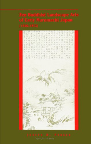 Stock image for Zen Buddhist Landscape Arts of Early Muromachi Japan, 1336-1573 (Suny Series in Buddhist Studies) (Suny Buddhist Studies) for sale by Zoom Books Company