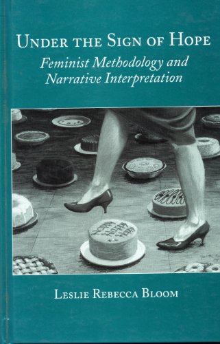 9780791439173: Under the Sign of Hope: Feminist Methodology and Narrative Interpretation (Suny Series, Identities in the Classroom)