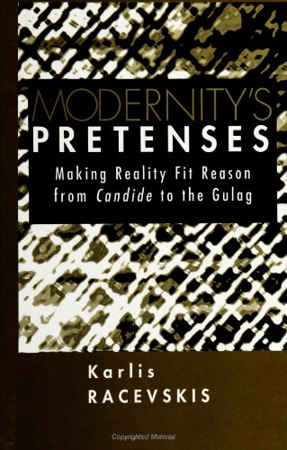 Beispielbild fr Modernity's Pretenses: Making Reality Fit Reason from Candide to the Gulag. (SUNY Series in Postmodern Culture). zum Verkauf von G. & J. CHESTERS