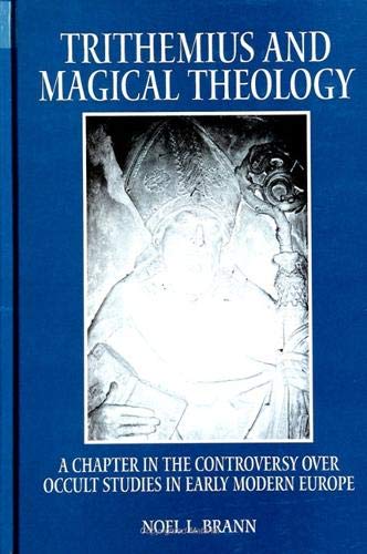 9780791439616: Trithemius and Magical Theology: A Chapter in the Controversy over Occult Studies in Early Modern Europe