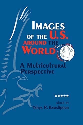 9780791439722: Images of the U.S. Around the World: A Multicultural Perspective (S U N Y Series in Human Communication Processes) (SUNY series, Human Communication Processes)