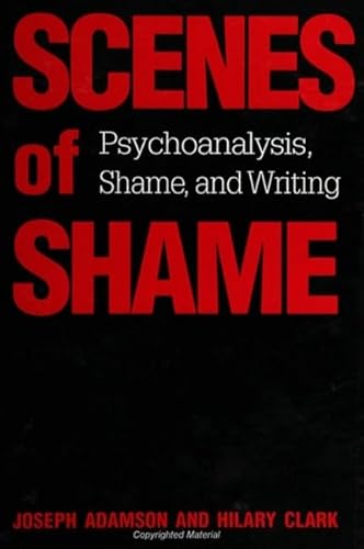 9780791439753: Scenes of Shame: Psychoanalysis, Shame, and Writing (SUNY series in Psychoanalysis and Culture)