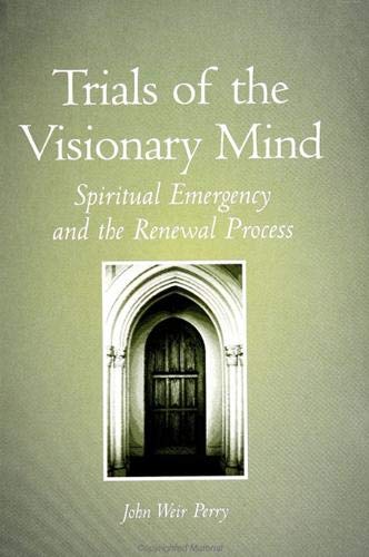 9780791439876: Trials of the Visionary Mind: Spiritual Emergency and the Renewal Process