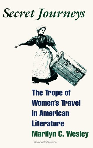 Stock image for Secret Journeys: The Trope of Women's Travel in American Literature (SUNY Series in Feminist Criticism and Theory) for sale by Burke's Book Store