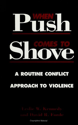 Imagen de archivo de When Push Comes to Shove : A Routine Conflict Approach to Violence a la venta por Better World Books: West