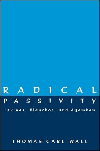 Stock image for Radical Passivity: Levinas, Blanchot, and Agamben for sale by SecondSale