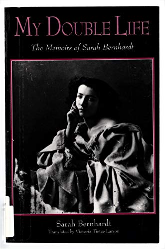 Beispielbild fr My Double Life: The Memoirs of Sarah Bernhardt (SUNY series, Women Writers in Translation) zum Verkauf von Half Moon Books