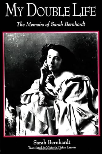 Beispielbild fr My Double Life: The Memoirs of Sarah Bernhardt (Suny Series, Women Writers in Translation) zum Verkauf von Zoom Books Company
