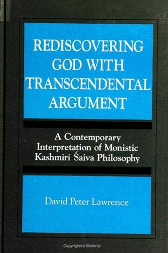 9780791440575: Rediscovering God With Transcendental Argument: A Contemporary Interpretation of Monistic Kashmiri Saiva Philosophy