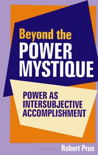 Imagen de archivo de Beyond the Power Mystique : Power As Intersubjective Accomplishment a la venta por Better World Books