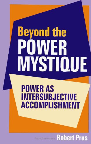 9780791440704: Beyond the Power Mystique: Power As Intersubjective Accomplishment