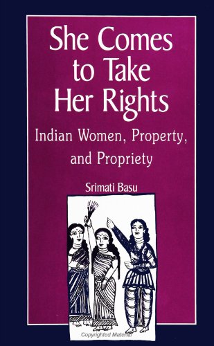 She Comes to Take Her Rights: Indian Women, Property, and Propriety