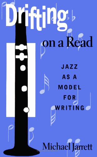 Drifting on a Read: Jazz As a Model for Writing (SUNY Series in American Labor History) (9780791440988) by Jarrett, Michael