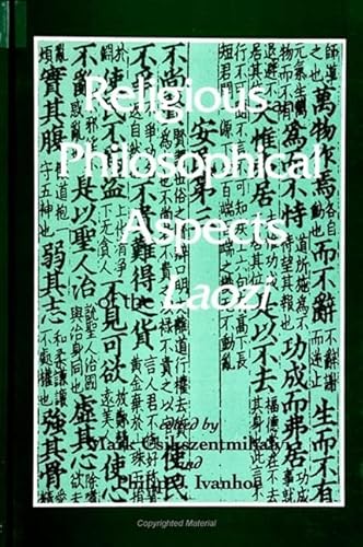 Stock image for Religious and Philosohical Aspects of the Laozi (Suny Series in Chinese Philosophy & Culture) for sale by Mispah books