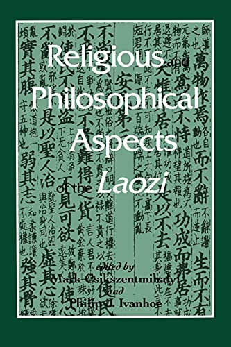 

Religious and Philosohical Aspects of the Laozi (S U N Y Series in Chinese Philosophy and Culture)