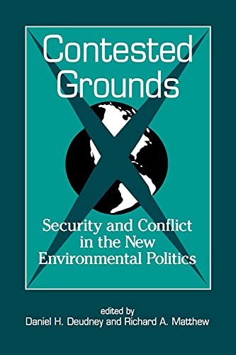 Beispielbild fr Contested Grounds: Security and Conflict in the New Environmental Politics (Suny Series in International Environmental Policy and Theory) zum Verkauf von SecondSale