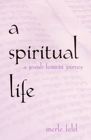 Stock image for A Spiritual Life: A Jewish Feminist Journey (SUNY series in Modern Jewish Literature and Culture) for sale by Open Books