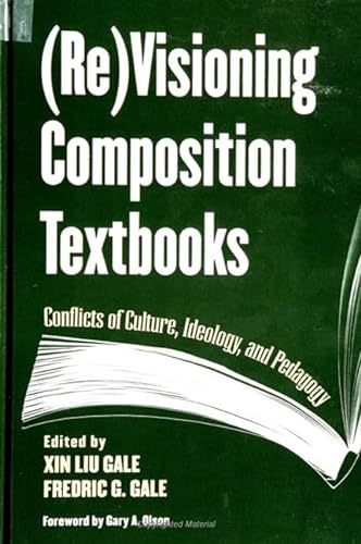 Stock image for (Re)Visioning Composition Textbooks: Conflicts of Culture, Ideology and Pedagogy for sale by Ergodebooks
