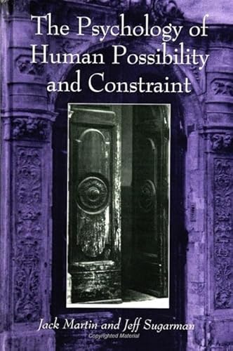 Stock-Bild f�r The Psychology of Human Possibility and Constraint (S U N Y SERIES, ALTERNATIVES IN PSYCHOLOGY)