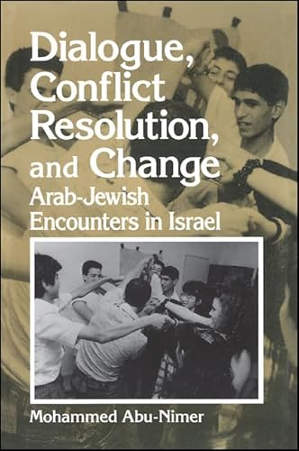 Beispielbild fr Dialogue, Conflict Resolution, and Change: Arab-Jewish Encounters in Israel (Suny Series in Israeli Studies) zum Verkauf von BooksRun