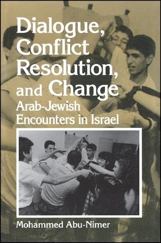 9780791441534: Dialogue, Conflict Resolution, and Change: Arab-Jewish Encounters in Israel (SUNY series in Israeli Studies)