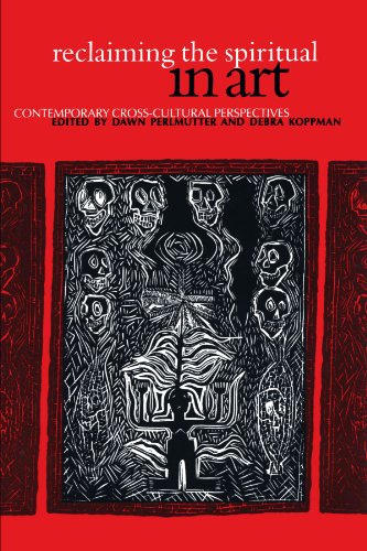 Stock image for Reclaiming the Spiritual in Art : Contemporary Cross-Cultural Perspectives for sale by Better World Books