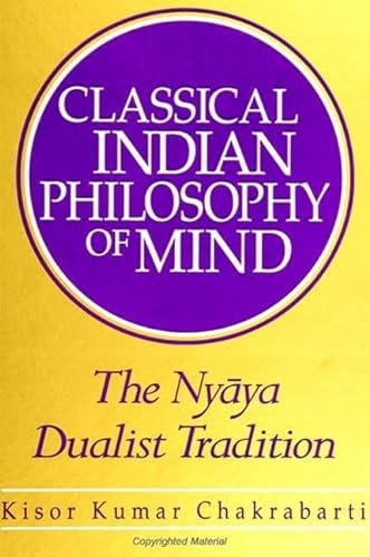 9780791441725: Classical Indian Philosophy of Mind: The Nyaya Dualist Tradition: The Nyāya Dualist Tradition