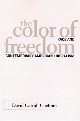 Stock image for The Color of Freedom: Race and Contemporary American Liberalism (SUNY series in African American Studies) for sale by HPB-Red