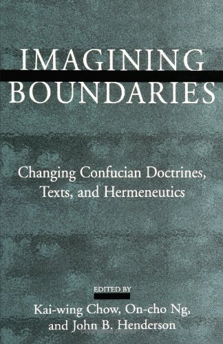 Stock image for Imagining Boundaries : changing Confucian Doctrines, Texts, and Hermeneutics for sale by Manchester By The Book