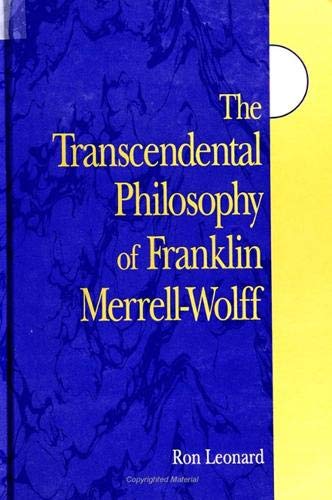 9780791442159: The Transcendental Philosophy of Franklin Merrell-Wolff (SUNY series in Western Esoteric Traditions)