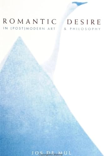 Stock image for Romantic Desire in (Post)Modern Art and Philosophy for sale by Better World Books