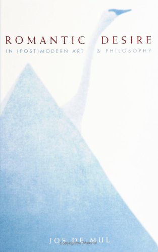 Beispielbild fr Romantic Desire in (Post) Modern Art and Philosophy (S U N Y Series in Postmodern Culture) zum Verkauf von Reuseabook